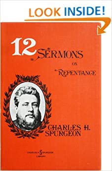 Twelve sermons on repentance (Charles H. Spurgeon library),Used