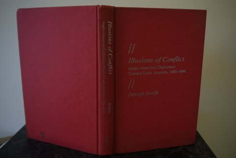 Illusions of Conflict: AngloAmerican Diplomacy Toward Latin America, 18651896 (Pitt Latin American Series),Used