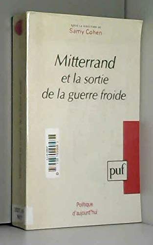 Mitterrand et la sortie de la Guerre froide (Politique d'aujourd'hui) (French Edition),Used