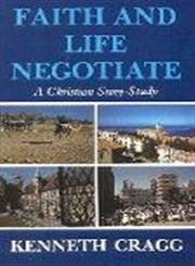 Faith and Life Negotiate: A Christian Storystudy,Used