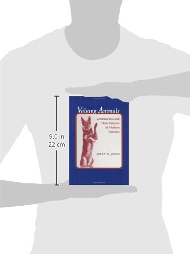Valuing Animals: Veterinarians and Their Patients in Modern America (Animals, History, Culture),Used