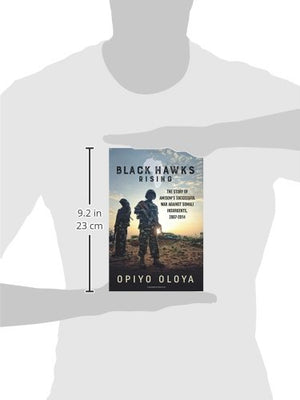 Black Hawks Rising: The Story of AMISOMs Successful War against Somali Insurgents, 20072014,Used