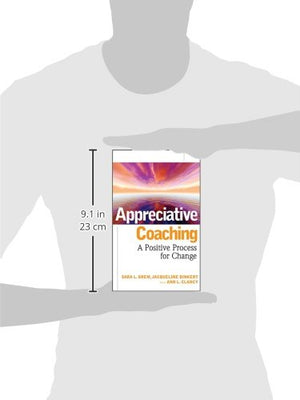 Appreciative Coaching: A Positive Process For Change