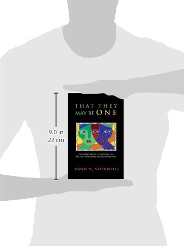 That They May Be One: Catholic Social Teaching on Racism, Tribalism, and Xenophobia,New