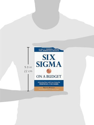 Six Sigma on a Budget: Achieving More with Less Using the Principles of Six Sigma,Used