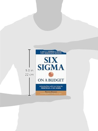 Six Sigma on a Budget: Achieving More with Less Using the Principles of Six Sigma,Used
