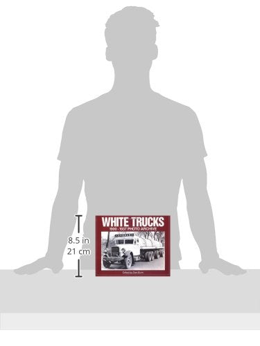 White Trucks 19001937 Photo Archive: Photographs from the National Automotive History Collection of the Detroit Public,Used