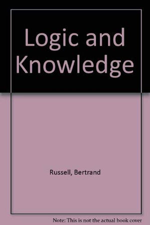 Logic and Knowledge: Essays, 1901 to 1950,Used