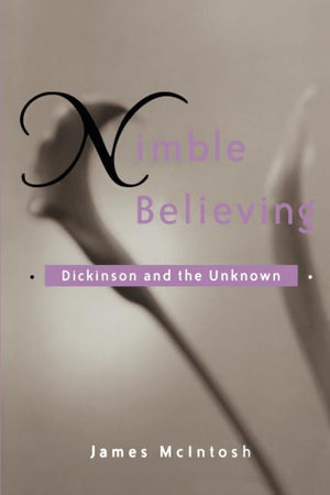 Nimble Believing: Dickinson and the Unknown,Used