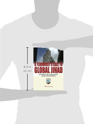 A Terrorist s Call to Global Jihad: Deciphering Abu Musab alSuri s Islamic Jihad Manifesto