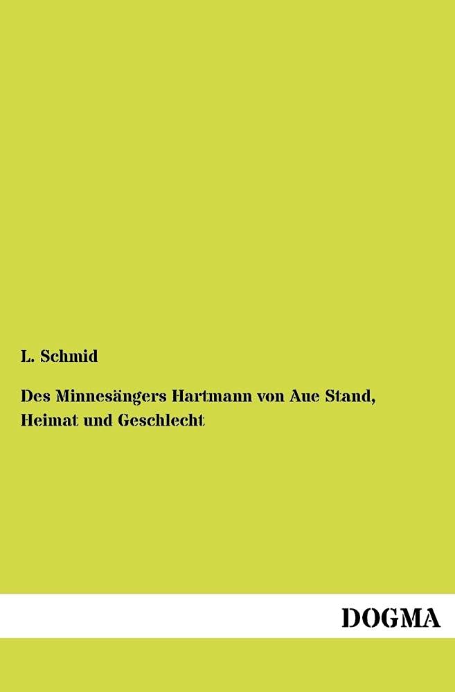 Des Minnesaengers Hartmann von Aue Stand, Heimat und Geschlecht (German Edition),Used