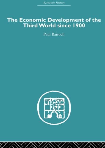 The Economic Development Of The Third World Since 1900 (Economic History),New