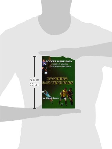 Soccer Made Easy: Coaching 912 Year Olds,Used