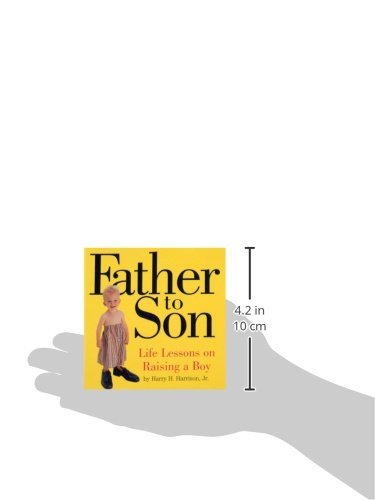 Father To Son: Life Lessons On Raising A Boy