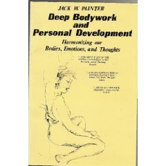 Deep Bodywork and Personal Development: Harmonizing our Bodies, Emotions, and Thoughts,Used