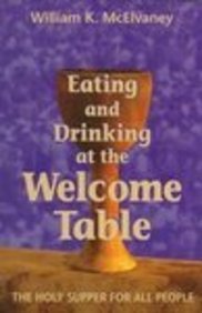 Eating And Drinking At The Welcome Table: The Holy Supper For All People