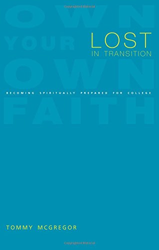 Lost in Transition: Becoming Spiritually Prepared for College,Used