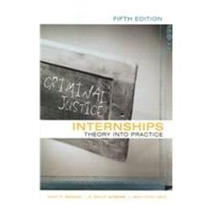 Criminal Justice Internships: Theory Into Practice,Used