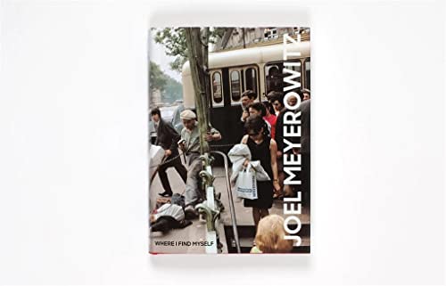 Joel Meyerowitz: Where I Find Myself: A Lifetime Retrospective,Used