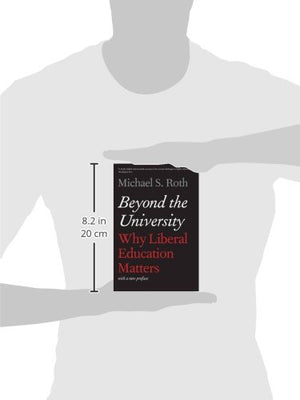 Beyond the University: Why Liberal Education Matters,Used