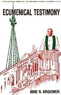 Ecumenical Testimony (Historical Series of the Reformed Church in America),Used