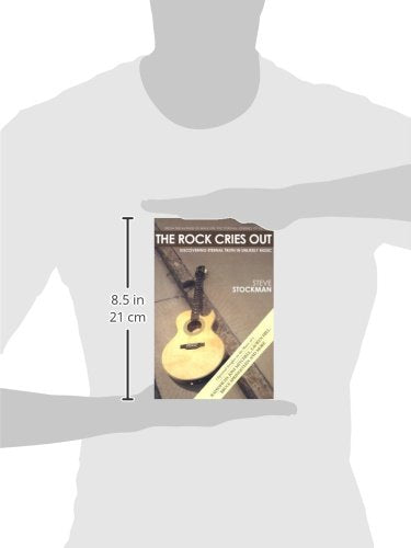 The Rock Cries Out: Discovering Eternal Truth in Unlikely Music,Used