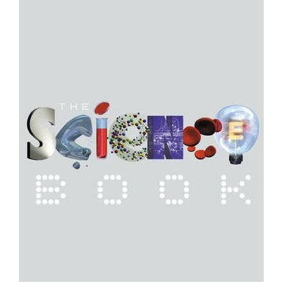 The Science Book: 250 Milestones In The History Of Science,Used