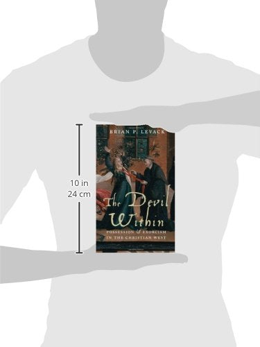 The Devil Within: Possession and Exorcism in the Christian West,Used