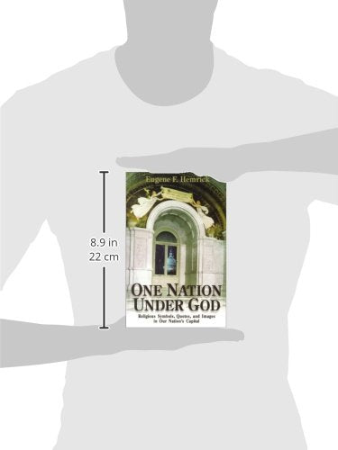 One Nation Under God: Religious Symbols, Quotes, and Images in Our Nation's Capital,New