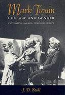 Mark Twain, Culture And Gender: Envisioning America Through Europe,Used