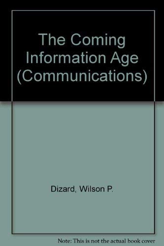 The Coming Information Age: An Overview of Technology, Economics, and Politics (Communications),Used