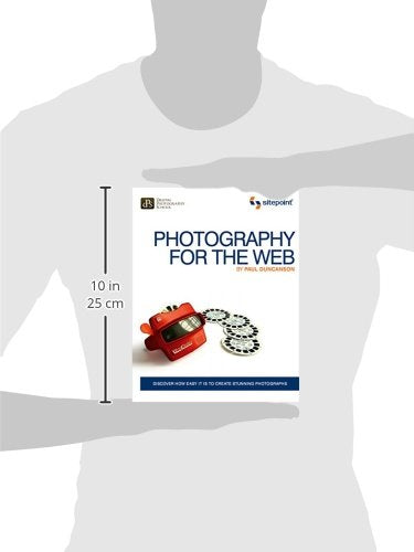 Photography for the Web: Discover How Easy It Is To Create Stunning Photographs,Used