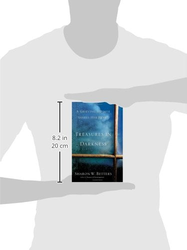 Treasures In Darkness: A Grieving Mother Shares Her Heart,Used