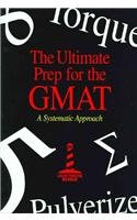 The Ultimate Prep for the GMAT: A Systematic Approach,Used