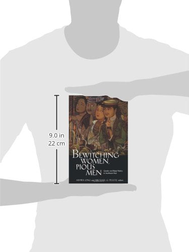 Bewitching Women, Pious Men: Gender And Body Politics In Southeast Asia