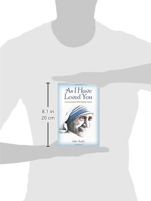 As I Have Loved You: A Conversation With Mother Teresa,Used
