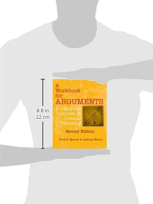 A Workbook for Arguments, Second Edition: A Complete Course in Critical Thinking,New