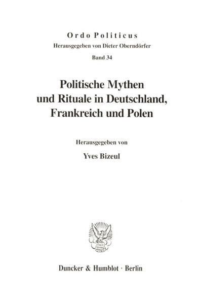 Politische Mythen Und Rituale in Deutschland, Frankreich Und Polen (Schriften Zum Sozial Und Arbeitsrecht,) (German Edition),Used