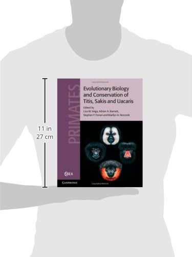 Evolutionary Biology and Conservation of Titis, Sakis and Uacaris (Cambridge Studies in Biological and Evolutionary Anthropology,Used