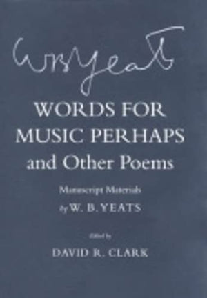 Words for Music Perhaps' and Other Poems: Manuscript Materials (The Cornell Yeats),Used