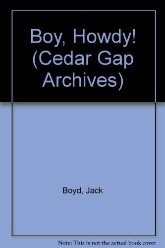 Boy, Howdy!: The Cedar Gap Archives, Volume 2,Used