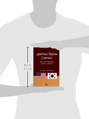 American/Korean Contrasts: Patterns and Expectations in the U.S. and Korea,Used