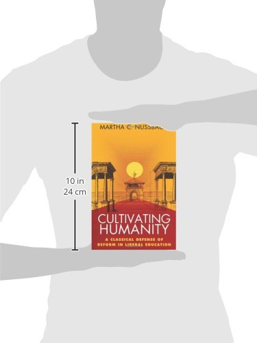 Cultivating Humanity: A Classical Defense of Reform in Liberal Education,Used