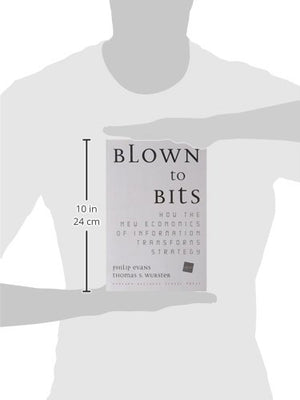 Blown To Bits: How The New Economics Of Information Transforms Strategy,New