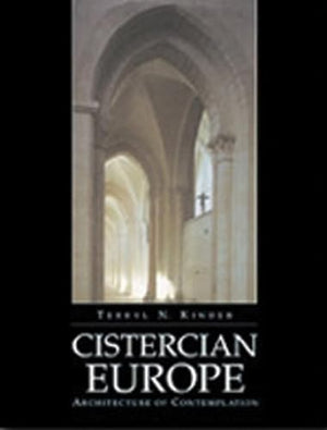 Cistercian Europe: Architecture of Contemplation (Volume 191) (Cistercian Studies Series),Used