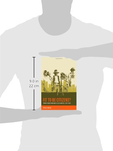 Fit to Be Citizens?: Public Health and Race in Los Angeles, 18791939 (American Crossroads) (Volume 20),Used