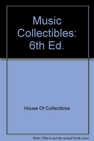 Music Collectibles: 6th Ed.,Used