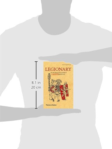 Legionary: The Roman Soldier's (Unofficial) Manual,Used