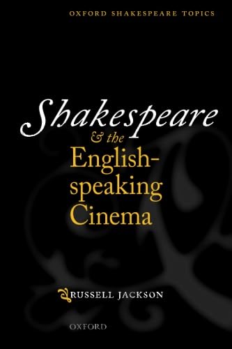 Shakespeare and the Englishspeaking Cinema (Oxford Shakespeare Topics),Used