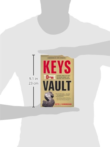 Keys To The Vault: Lessons From The Pros On Raising Money And Igniting Your Business,Used